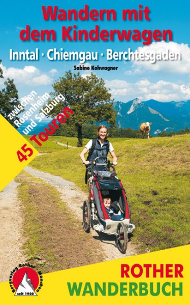 Bergverlag Rother Wandern mit dem Kinderwagen Inntal-Chiemgau-Berchtesgaden