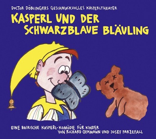 Dr. Döblingers geschmackvolles Kasperltheater " Kasperl und der schwarzblaue Bläuling"
