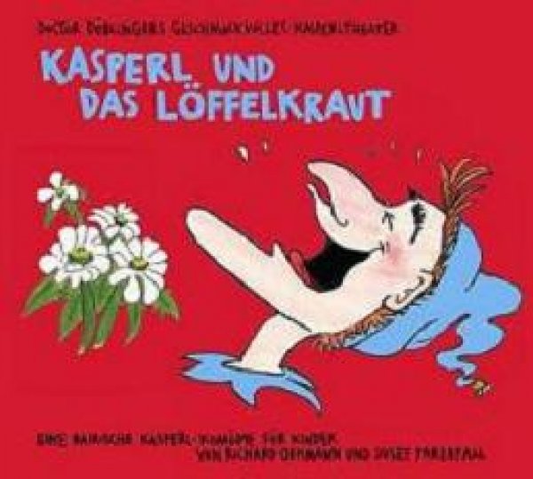 Dr. Döblingers geschmackvolles Kasperltheater "Kasperl und das Löffelkraut" 